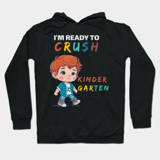 I'm Ready to Crush Kindergarten Hoodie